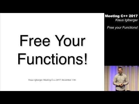 Free your functions! - Klaus Iglberger - Meeting C++ 2017