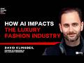 How AI Impacts The Luxury Fashion Industry David Klingbeil Marc Beckman