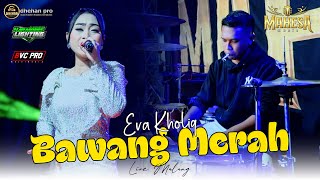 Download lagu EVA KHOLIQ - BAWANG MERAH - MAHESA MUSIC | DHEHAN PRO AUDIO - LIVE MANGGISARI MALANG mp3