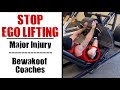 Stop Ego Lifting!! Major cause of Injury| Coach Responsible