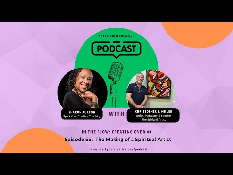 In the Flow: Creating Over 40 Podcast Series: Episode 55 The Making of A Spiritual Artist