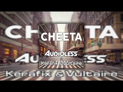 Audioless x Kerafix & Vultaire - Cheetah (Original Mix)