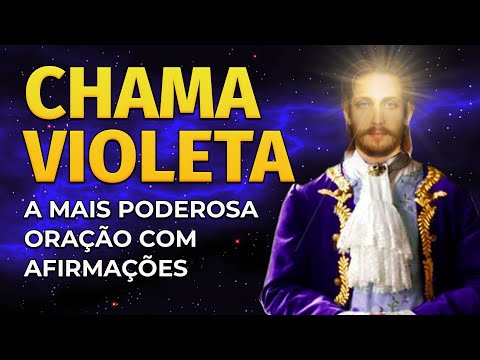 ORAÇÃO E AFIRMAÇÕES DA DE INVOCAÇÃO DA CHAMA VIOLETA PARA OUVIR DORMINDO