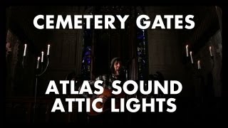 Atlas Sound - Attic Lights - Cemetery Gates