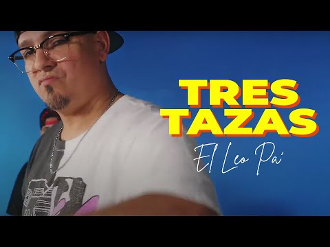 El Leo Pa' - Tres Tazas (Video Oficial)