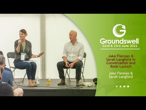 Jake Fiennes and Sarah Langford in Conversation and Book Launch - Groundswell 2022