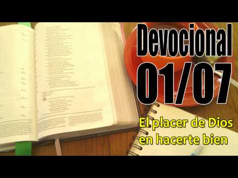 El placer de Dios en hacerte bien Devocional John Piper 01/07