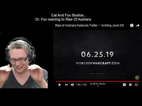 Dr. Fox reacts to Rise Of Azshara Features Trailer (WARNING Bad Audio)