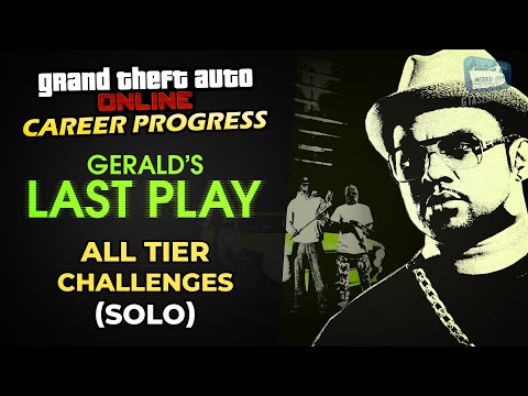GTA Online Career Progress - Gerald's Last Play [All Tier Challenges - Solo]
