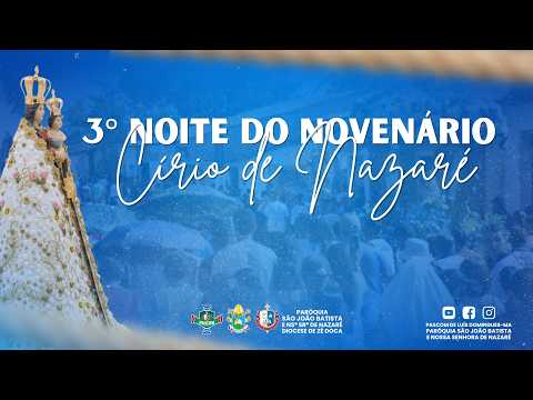 3° NOITE DO NOVENÁRIO DO CIRÍO DE NAZARÉ