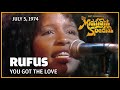 You Got The Love Rufus The Midnight Special