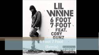 Lil&#39; Wayne - 6 Foot 7 Foot (Remix ft. Cory Gunz, Trey Songz, Tinie Tempah)