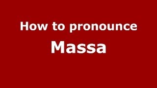 How to pronounce Massa