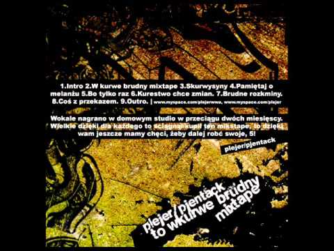 Plejer/Pjentack - W kurwe brudny mixtape