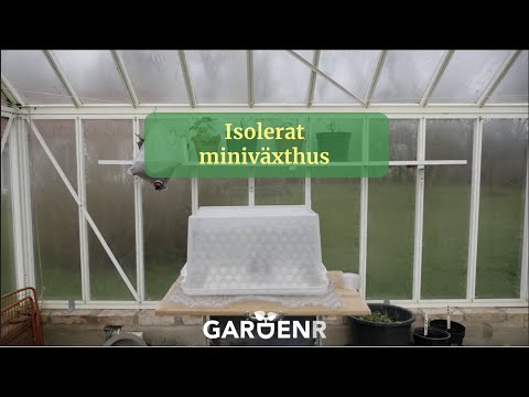 Isolerat miniväxthus - Trädgårdshacks med GardenR