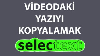 Videolardaki Yazıyı Kopyalama - Chrome Selectext
