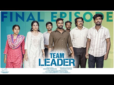 Team Leader || Final Episode || Shravan Kotha || Tanmayee || Shrija Reddy || Telugu Web Series 2024