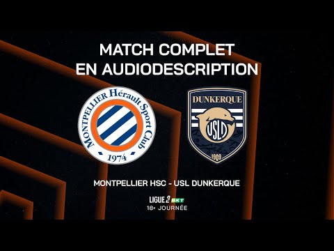 Montpellier HSC - USL Dunkerque | Audiodescription | Ligue 2 - J18 | 2025/26