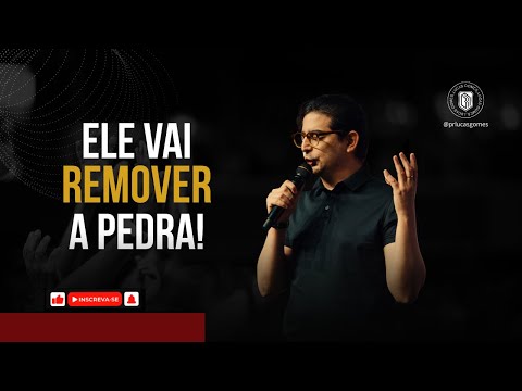 HE WILL REMOVE THE STONE | PR LUCAS GOMES