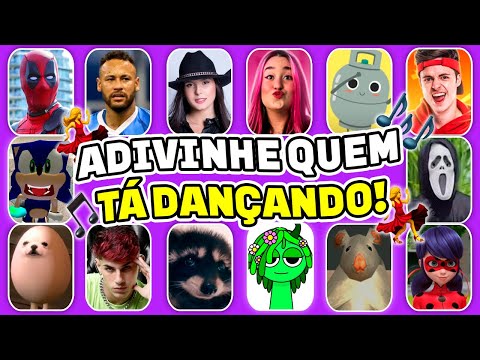 ADIVINHE QUEM TÁ DANÇANDO!💃🎵 Neymar, Ana Castela, Emilly Vick, Deadpool, Ó U Gás, Enaldinho, Sonic
