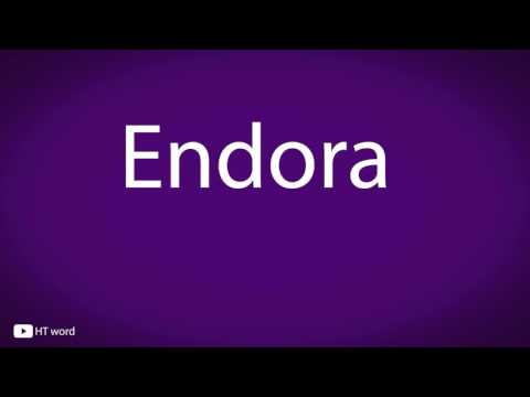 How to pronounce Endora