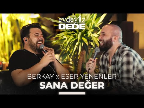 Sana Değer (Akustik) - Eser Yenenler & Berkay | Evdeyiz Dede