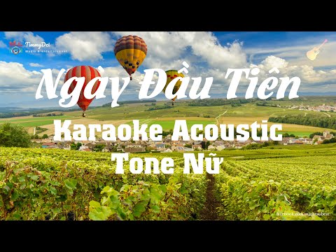 Karaoke - Ngày Đầu Tiên - Tone Nữ (Beat Acoustic) ĐỨC PHÚC