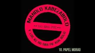 Manolo Kabezabolo (Tal kual fue) - 10. Papel morao