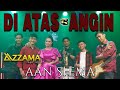 DIATAS ANGIN Aan Shema Feat OM AZZAMA Live Music Video