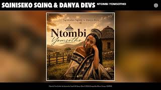 Download lagu Sqiniseko SqinQ & Danya Devs - Ntombi YomSotho mp3