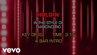 Diamond Rio - Holdin&#39; (Karaoke)