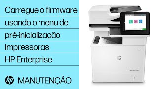 Carregue firmware usando o menu de pré-inicialização ao recuperar impressora | Impressora HP LaserJet Enterprise