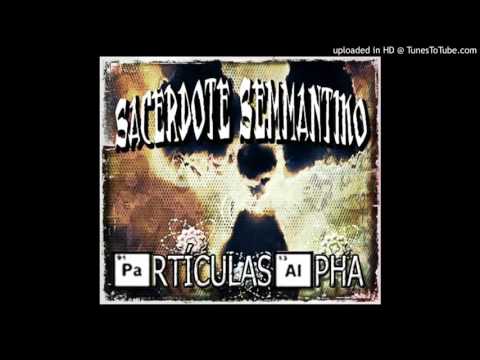Sacerdote Semmantiko - Partículas Alpha (prod. Cotardz) (Com Legenda)