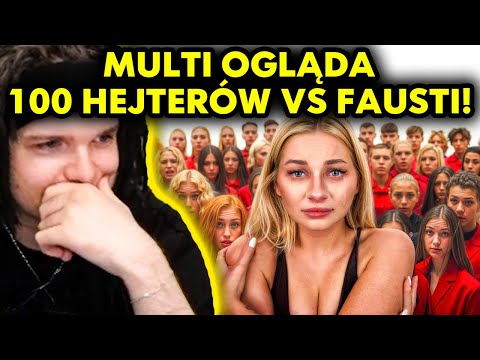 MULTI ogląda 100 HEJTERÓW VS FAUSTI!