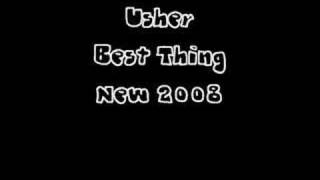 Best Thing - Usher *New 2008*