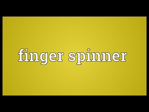 Finger spinner Meaning