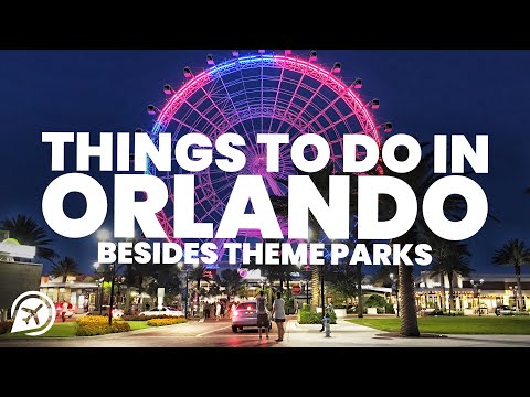 THINGS TO DO IN ORLANDO BESIDES THE THEME PARKS