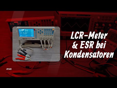 Basics zum LCR-Meter & ESR bei Kondensatoren