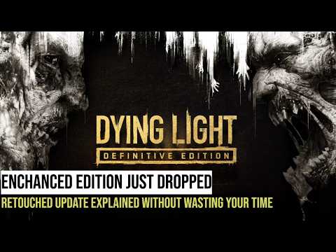Dying Light Retouched Update – What Actually Changed?