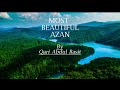Most Beautiful Azan Azan By Qari Abdul Basit Azan Beautifulazan Abdulbasit