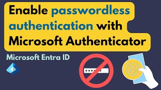 Enable Passwordless Authentication with Microsoft Authenticator