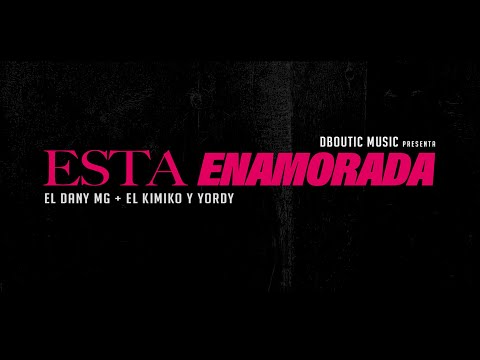 El Kimiko y Yordy x Michel Boutic & El Dany MG - Esta Enamorada (Video Oficial)