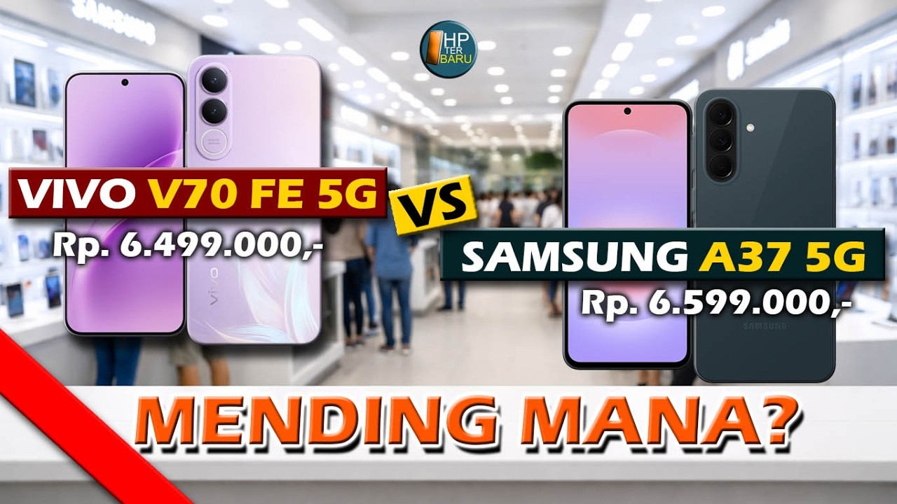 MENDING MANA? VIVO V70 FE 5G VS SAMSUNG A37 5G