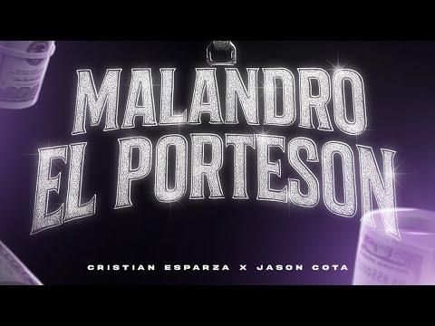 Cristian Esparza - Jason Cota - “Malandro el Porteson” (video liryc)