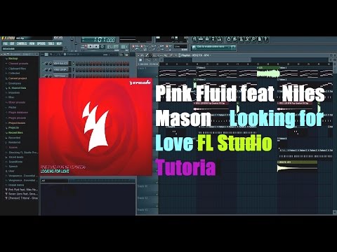 Pink Fluid feat. Niles Mason – Looking for Love FL Studio Tutorial FLP FreeDownload