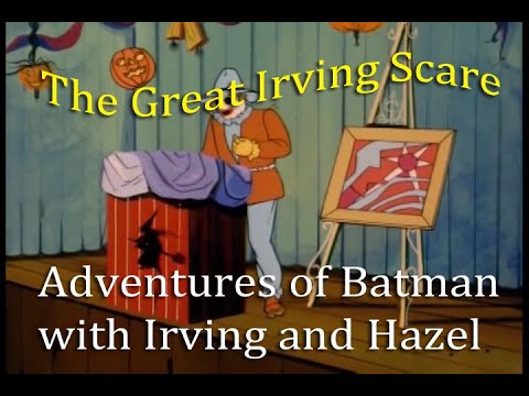 The Great Irving Scare: Adventures of Batman Part 20