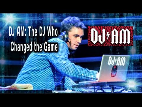 DJ AM: The Dj Who Changed the Game