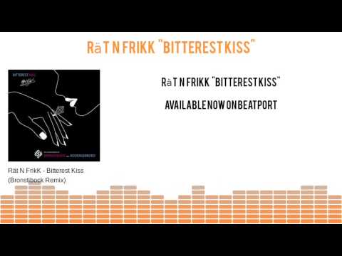 Rät N FrikK 'Bitterest Kiss'