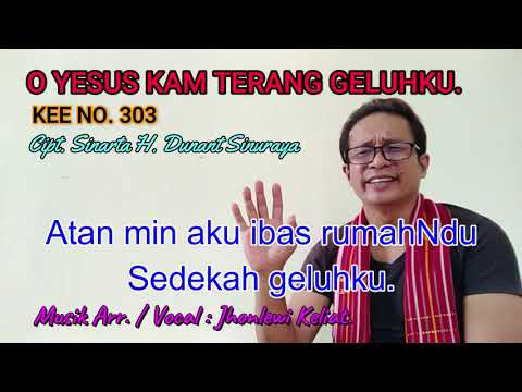 KEE 303 - Jhonlewi Keliat. O YESUS KAM TERANG GELUHKU.
