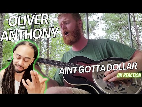 SO RELATABLE !!! PURE TALENT!! Oliver Anthony - Ain't Gotta Dollar [UK REACTION]